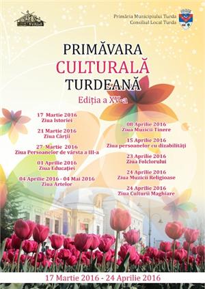 Primăvara culturală turdeană, ediția a XV-a, 17 martie-24 aprilie 2016 (P)