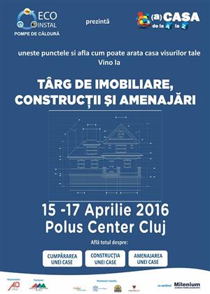 Târgul de Imobiliare, Construcţii şi Amenajări - (A)casă de la A la Z, ediţia a 7-a, la Polus (P)