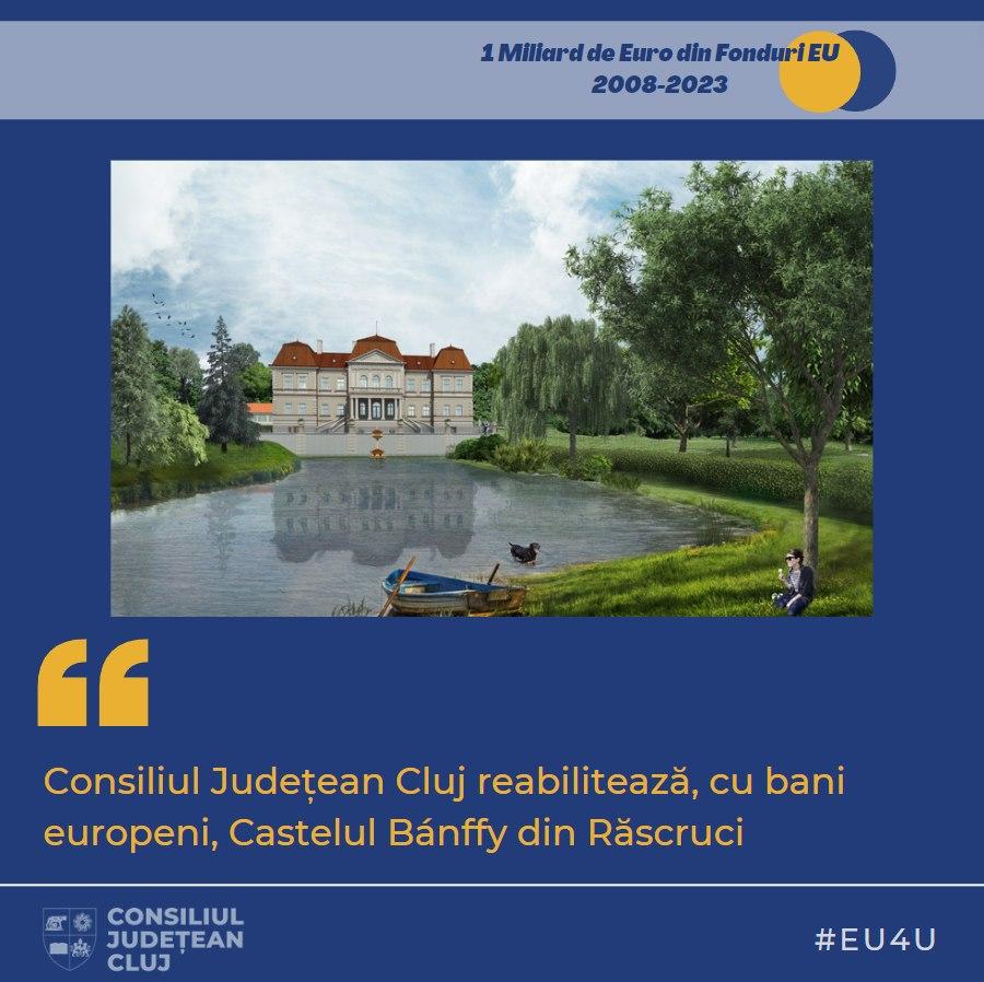 Castelul Banffy din Răscruci, restaurat cu fonduri europene. CJ Cluj a atras 1 miliard de euro nerambursabili