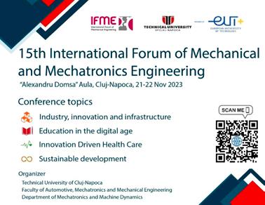 Conferința IFM2E 2023 - 15th International Forum of Mechanical and Mechatronics Engineering