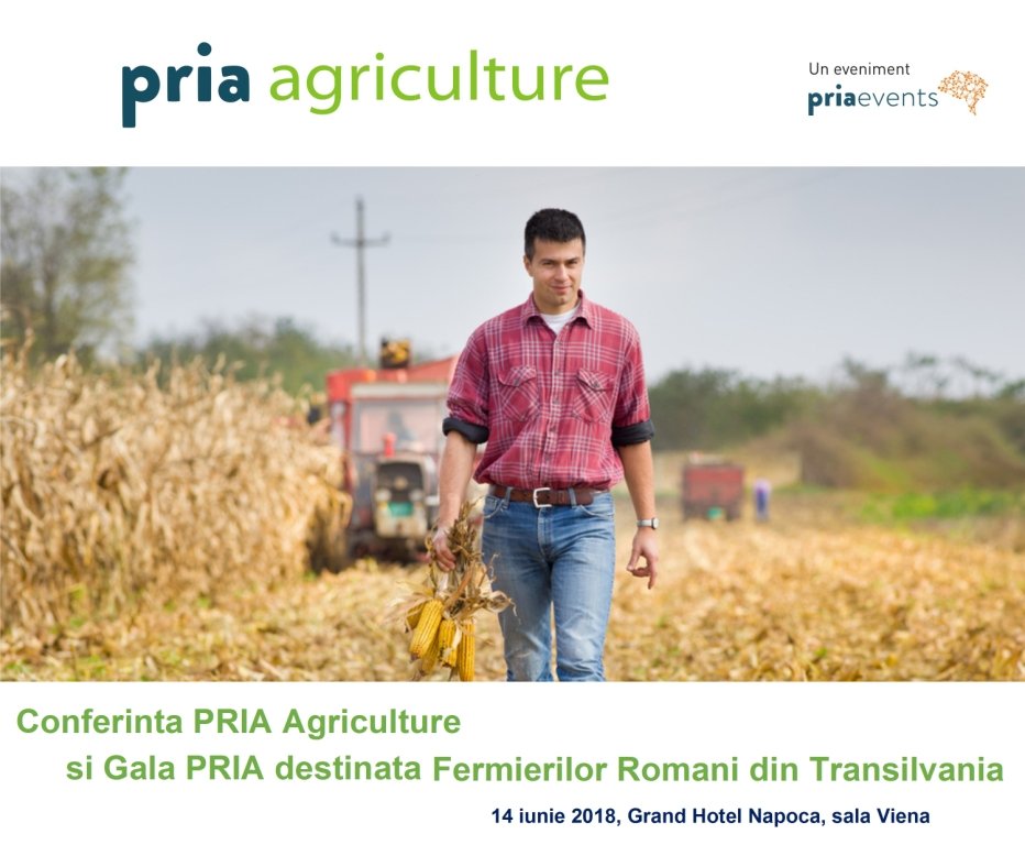 Fermierii din Transilvania vor fi premiați în cadrul conferinței PRIA Agriculture la Cluj-Napoca, în 14 iunie 2018