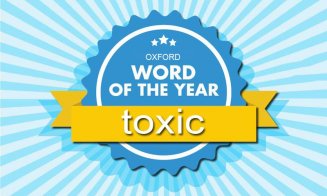 „Toxic”, desemnat cuvântul anului 2018 de dicţionarul Oxford – VIDEO