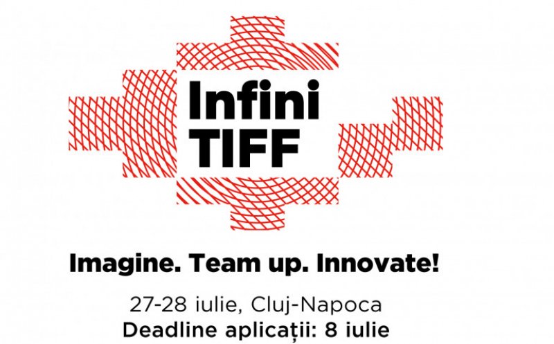 Se lansează Incubatorul InfiniTIFF. "Imagine. Team up. Innovate!"/ Înscrieri până pe 8 iulie