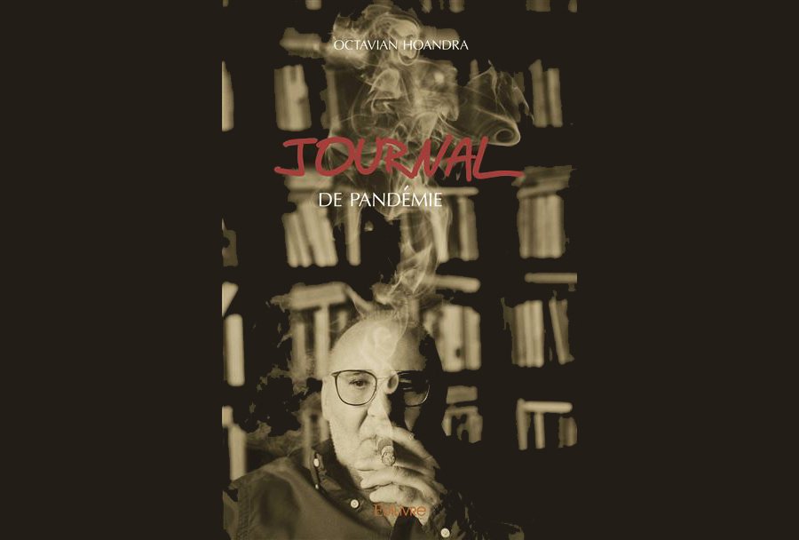 "Journal de pandémie", al scriitorului și jurnalistului clujean Octavian Hoandră, a apărut în Franţa