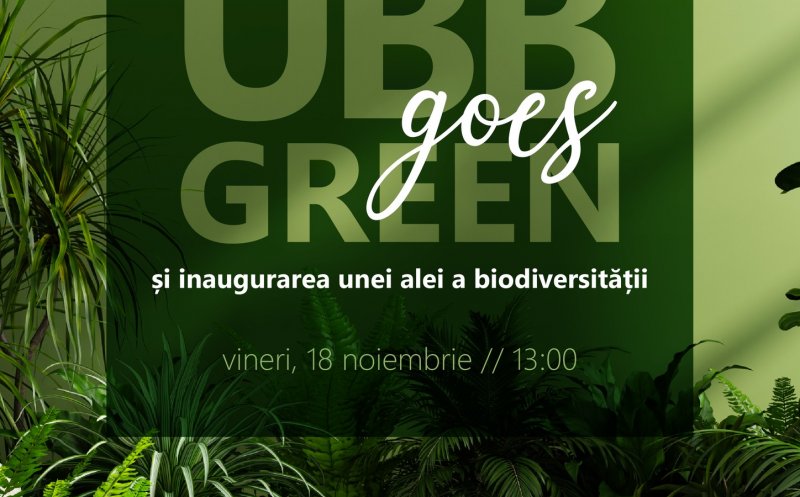 UBB Goes Green la Grădina Botanică. Se inaugurează o alee a biodiversității