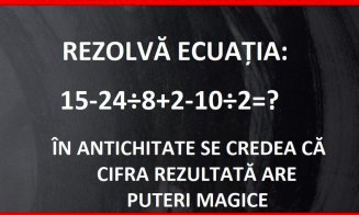 Problemă de matematică. Știi să rezolvi ecuația 15-24÷8+2-10÷2? Vezi răspunsul