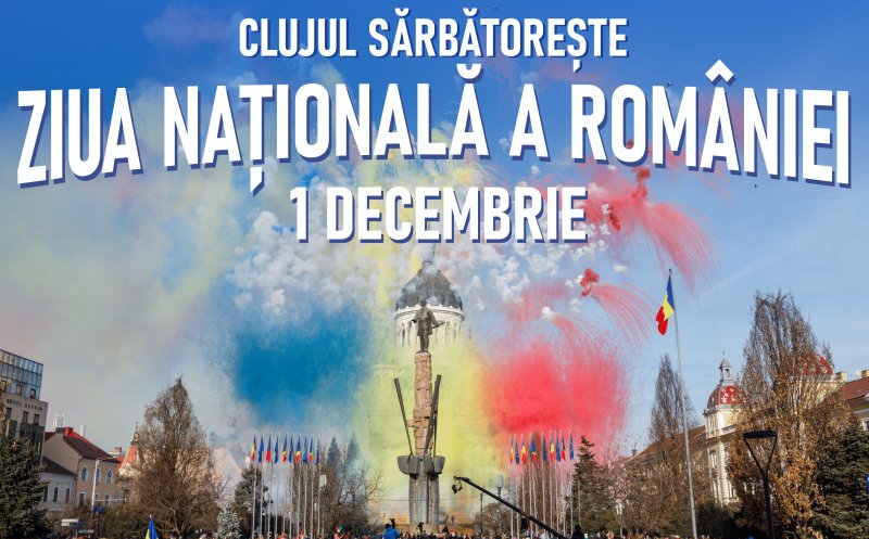 Cluj-Napoca sărbătorește Ziua Națională a României. Programul zilei de 1 Decembrie
