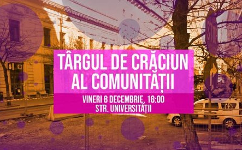 Civicii organizează Târgul de Crăciun al Comunității pentru cei care nu îşi permit preţurile exorbitante din Piaţa Unirii: "Hai să fim generoși!"