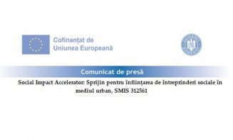 Comunicat de presă - Social Impact Accelerator: Sprijin pentru înființarea de întreprinderi sociale în mediul urban