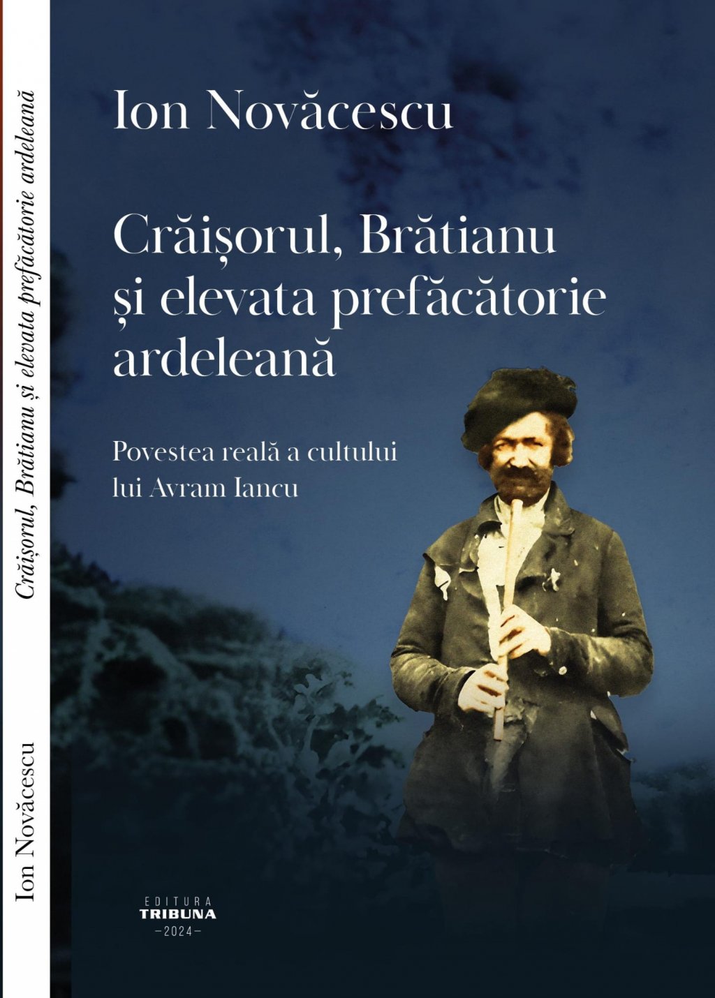 Ion Novăcescu a lansat o nouă carte: "Crăișorul, Brătianu și elevata prefăcătorie ardeleană" - povestea reală a cultului lui Avram Iancu