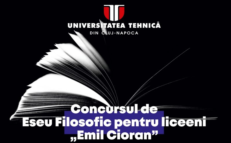 Concursul de Eseu Filosofic pentru liceeni „Emil Cioran”, eveniment cultural și științific marca UTCN dedicat liceenilor din Transilvania
