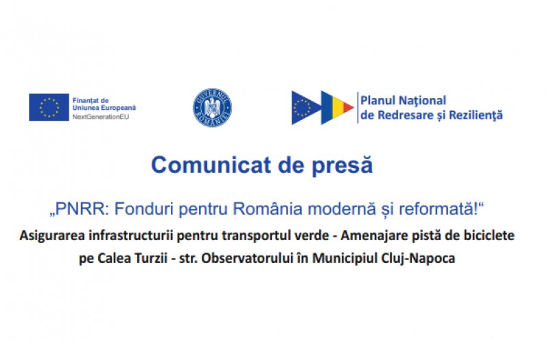 Comunicat de presă: Primăria Cluj-Napoca implementează proiectul „Asigurarea infrastructurii pentru transportul verde - Amenajare pistă de biciclete pe Calea Turzii - str. Observatorului”