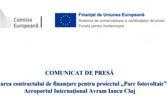 COMUNICAT DE PRESĂ: Semnarea contractului de finanțare pentru proiectul ,,Parc fotovoltaic” la Aeroportul Internațional Avram Iancu Cluj