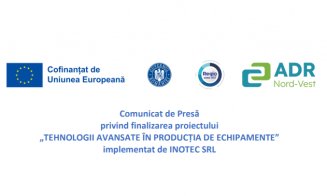 Comunicat de presă privind finalizarea proiectului „TEHNOLOGII AVANSATE ÎN PRODUCȚIA DE ECHIPAMENTE” implementat de INOTEC SRL