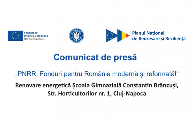 Comunicat de presă - „PNRR: Fonduri pentru România modernă și reformată!“ Finalizarea proiectului Școala Gimnazială Constantin Brâncuși, Str. Horticultorilor nr. 1