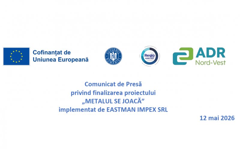 Comunicat de Presă privind finalizarea proiectului  „METALUL SE JOACĂ” implementat de EASTMAN IMPEX SRL