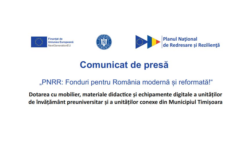Comunicat de presă: Finalizarea proiectului „Dotarea cu mobilier, materiale didactice și echipamente digitale a unităților de învățământ preuniversitar și a unităților conexe din Municipiul Timișoara”
